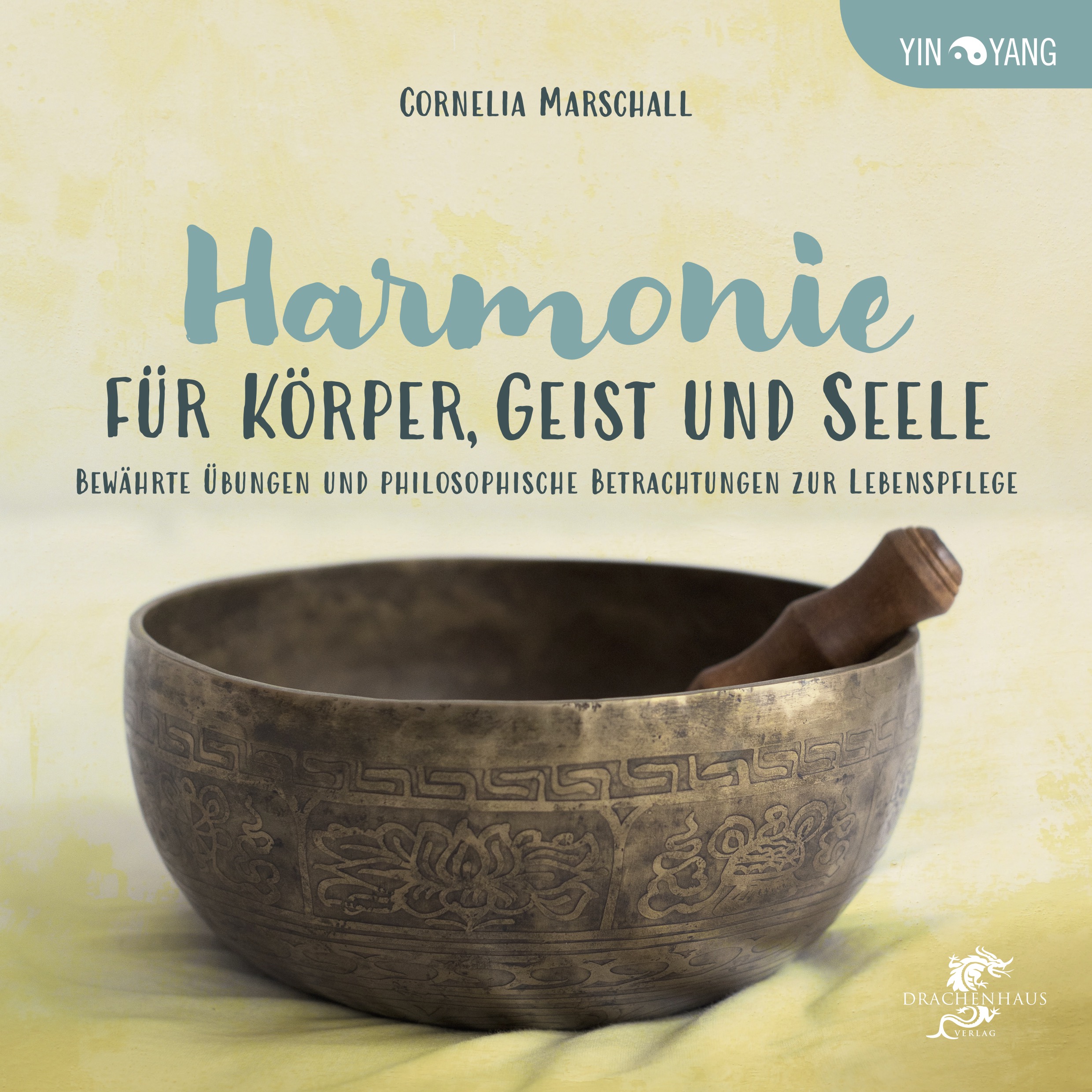 Harmonie für Körper, Geist und Seele, Drachenhaus Verlag
